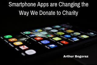 Smartphone Apps are Changing the Way We Donate to Charity