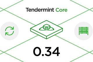Tendermint 0.34, Protocol Buffers, and You