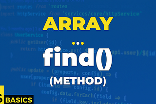 Basics of Javascript · Array · find() (method)