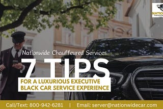 7 Tips for a Luxurious Executive Black Car Service Experience