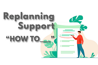 [Re-planning Support] “How to ___ ”