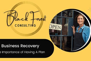 Business Recovery: The Importance of Having A Plan!