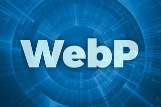 WebP: The Image Format For Web Devs Who Care About Performance