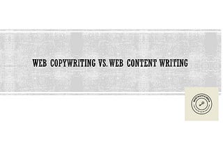 Web Copywriting vs. Web Content Writing