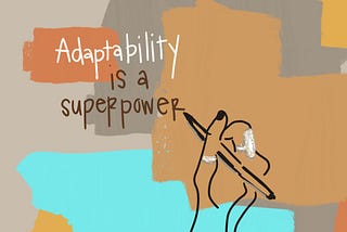 “Adaptability is a Superpower”