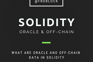 What are Oracle and Off-chain Data in Solidity