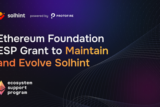 Protofire received Ethereum Foundation ESP Grant to maintain and evolve Solhint (Q2 2025 — Q1 2026)