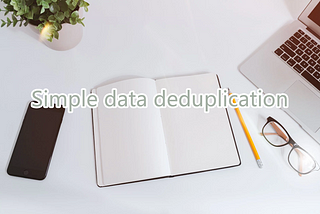 Simple data deduplication