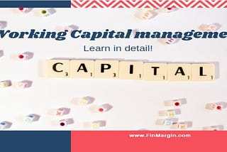 Working Capital Management process is a key to survive competition