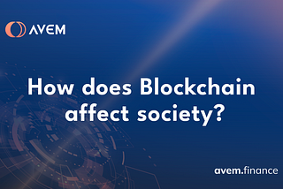 How does Blockchain affect society?