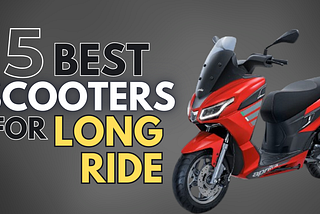 Best Scooter for Long Ride 2024