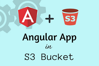 How to deploy Angular app in Amazon S3 Bucket?