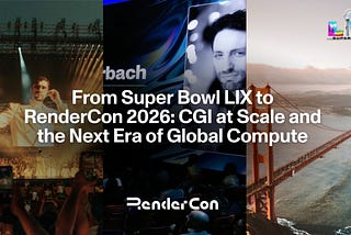 From Super Bowl LIX to RenderCon 2026: CGI at Scale and the Next Era of Global Compute