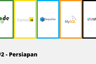 Membuat REST API dengan Node.JS, Express.JS, Sequelize, MySQL dan JWT #2 — Persiapan