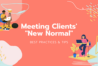 How to Meet Clients’ “New Normal”