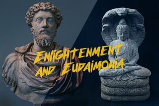 Enlightenment And Eudaimonia: Cultivating Wisdom from East to West