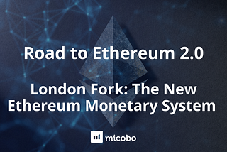 London Fork: The New Ethereum Monetary System