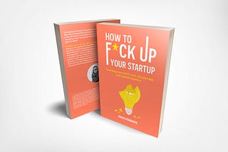 How to fuck up your startup