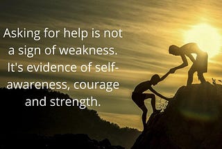 Be Strong — Ask for Help