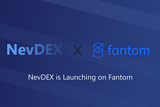 NevDEX is launching on Fantom