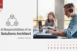 Roles & Responsibilities of an AWS certified Solution Architect You Need to Know