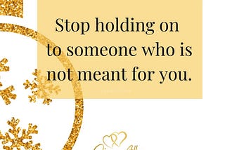 How to stop holding on to someone who is not holding on to you.