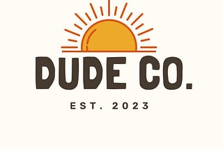 Building a Brand: Dude Co.