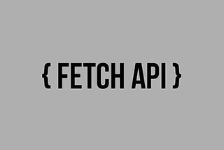 Fetch API