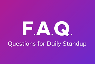 FAQ. 10 questions for Daily Standup