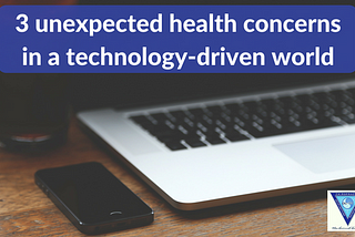 How does Technology affect your Health?