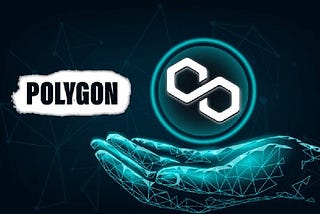 Why is Polygon the Next Big Thing in The Crypto World 2022