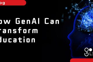 How Generative AI Can Transform Education