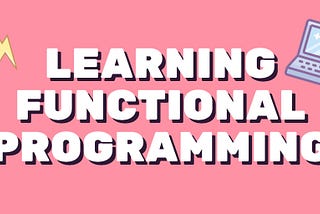 Learning functional programming