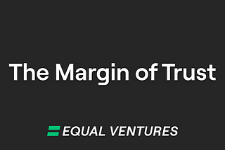The Margin of Trust