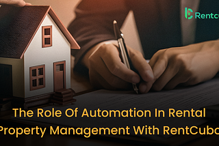 The Role of Automation in Rental Property Management with RentCubo