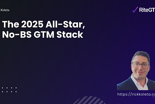 The 2025 All-Star, No-BS GTM Stack