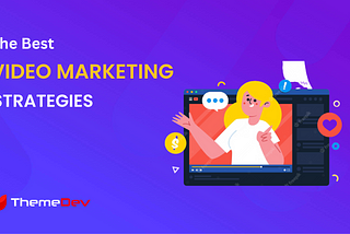 Best video marketing strategies in 2023