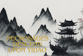 Draft: Necrosages Descend Upon Yidao