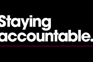 Staying Accountable