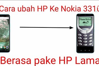 Cara mengubah HP Android jadi HP Nokia 3310