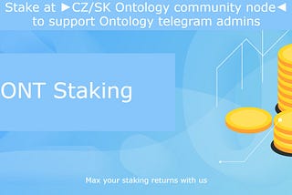 Be Smart, Maximize Your Staking Potential With Ontology Telegram Admins Node!