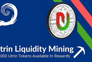 Utrin Liquidity Pool Launch — Rewards and Incentives