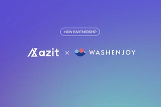 [azit X WASHENJOY: Strategic Partnership Announcement]