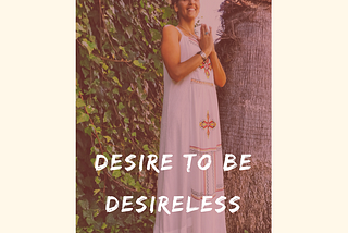 Desire to be Desireless