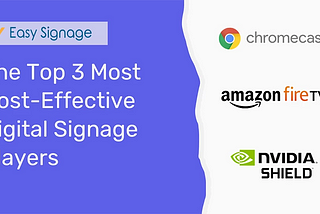 The Top 3 Most Cost-Effective Digital Signage Players