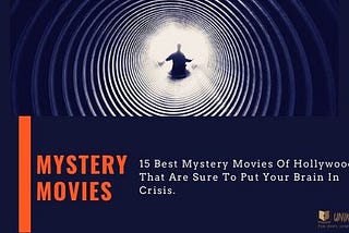 15 Best Mystery Movies Of Hollywood That Are Sure To Put Your Brain In Crisis.