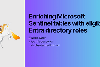 Enriching Microsoft Sentinel tables with eligible Entra directory roles