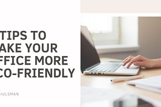 4 Tips to Make Your Office More Eco-Friendly