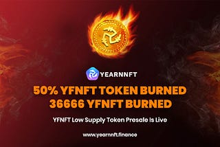 YearnNFT Successfully Burnt 50% YFNFT Tokens