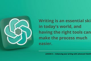 ChatGPT Teaches Writing: Enhancing your writing with advanced ChatGPT features